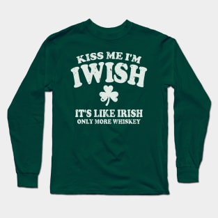 Kiss Me I'm Iwish Long Sleeve T-Shirt